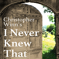 Christopher Winns I Never Knew That Podcast